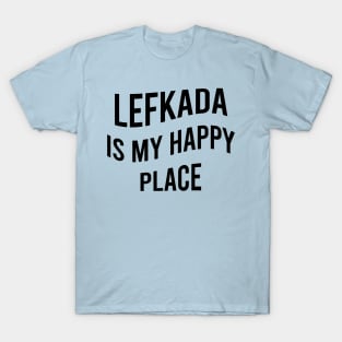 Lefkada is my happy place T-Shirt